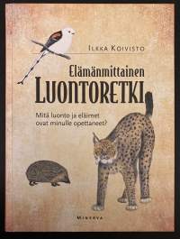 Elämänmittainen luontoretki - Mitä luonto ja eläimet ovat minulle opettaneet?