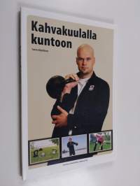 Kahvakuulalla kuntoon