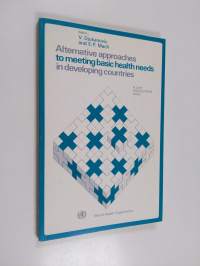 Alternative approaches to meeting basic health needs in developing countries : a joint UNICEF/WHO study