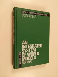 An integrated system of world models : with separate models for economic growth, population and labour force, energy, food and agriculture, machinery and equipmen...