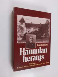 Hannulan herätys : tutkimus Lounais-Suomen lähetysherätyksestä 1894-1914 = The Hannula revival : a study of a missions-centered revival at the beginning of the tw...