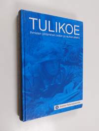 Tulikoe : ihmisten johtaminen sodan ja rauhan aikana