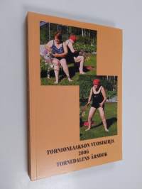 Tornionlaakson vuosikirja =Tornedalens årsbok 2006