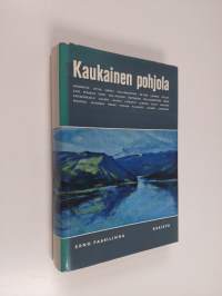 Kaukainen pohjola : Valikoima Arktiksen kuvauksia