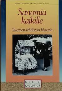 Sanomia kaikille - Suomen lehdistön historia. (Poliittinen historia, kulttuurihistoria)