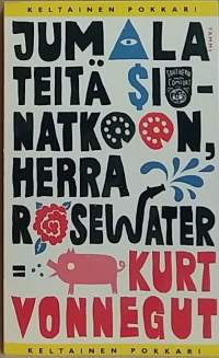 Jumala teitä siunatkoon herra Rosewater.  (Kauno)