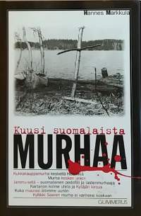 Kuusi suomalaista murhaa. (Tosipohjaiset, rikoskirjallisuus)