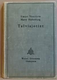 Talviajotiet niiden rakentaminen ja hoito. (Tietekniikka, tiestö, 30-luku)