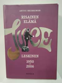 Risainen elämä - Juice Leskinen 1950-2006