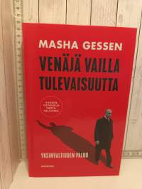 Venäjä vailla tulevaisuutta - Yksinvaltiuden paluu