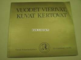 Vuodet vierivät, kuvat kertovat - Turun sotaveteraanien 35 toiminnan vuotta