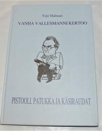 Vanha vallesmanni kertoo pistooli, patukka ja käsiraudat