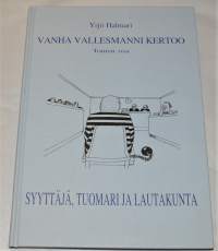 Vanha vallesmanni kertoo  toinen osa  syyttäjä, tuomari ja lautakunta