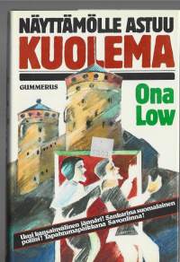 Näyttämölle astuu kuolema / Ona Low ; suom. Pirjo Helasti.