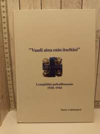 &quot;Vaadi aina enin itseltäsi&quot;  Lotta-Svärd Lempäälän paikallisosasto 1920-1944