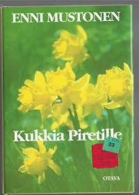 Kukkia PiretilleKirjaMustonen, Enni , 1952-Otava 1991