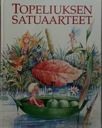 Topeliuksen satuaarteet. (Lastenkirja)