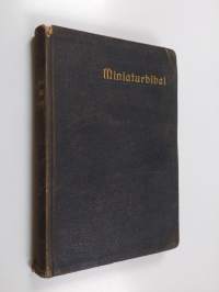 Miniatur-Bibel - die ganze Heilige Schrift nach dem Urtext und mit Benützung der besten Uebersetzungen verdeutscht