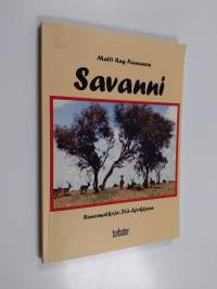 Savanni : runollinen kertomus Itä-Afrikasta (signeerattu, tekijän omiste)