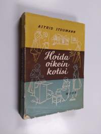 Hoida oikein kotisi