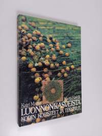 Luonnonkasveista kodin koristeet ja tekstiilit
