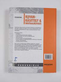 Kuvankäsittely &amp; digitaalikuvaus : kuvankäsittelyn peruskirja