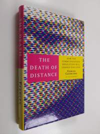 The death of distance : how the communications revolution will change our lives