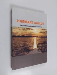 Harmaat aallot : ympäristönsuojelun tulo Suomeen (ERINOMAINEN)