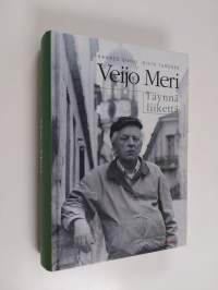 Veijo Meri : täynnä liikettä