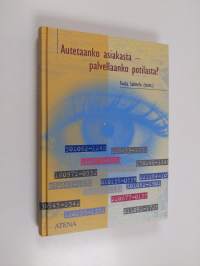 Autetaanko asiakasta - palvellaanko potilasta?