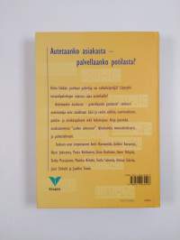 Autetaanko asiakasta - palvellaanko potilasta?