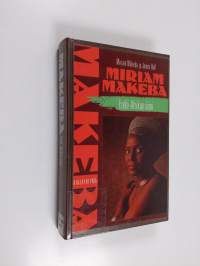 Miriam Makeba : Etelä-Afrikan ääni