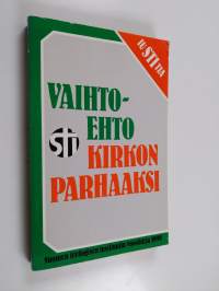 Vaihtoehto kirkon parhaaksi : Suomen teologisen instituutin vuosikirja 1990