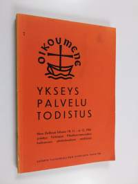 Ykseys, palvelu, todistus : New Delhissä Intiassa 18.11.-6.12.1961 pidetyn Kirkkojen maailmanneuvoston kolmannen yleiskokouksen asiakirjoja