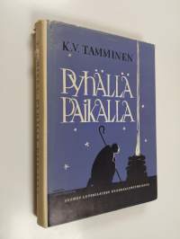 Pyhällä paikalla : saarnoja kolmannen vuosikerran teksteistä