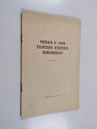 Missä v. 1928 tehtiin eniten rikoksia?