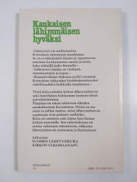 Kaukaisen lähimmäisen hyväksi : lähetystehtävän ja kansainvälisen diakonian esittelyä