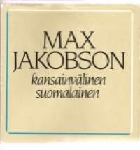 Max Jakobson - kansainvälinen suomalainen.