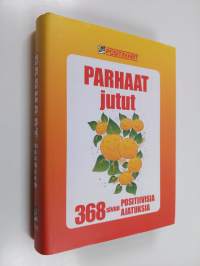 Parhaat jutut : 368 sivua positiivisia ajatuksia