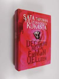 Sata tarinaa tulipunaisesta kukasta : Decameronesta Emmanuelleen : erotiikan lukemisto