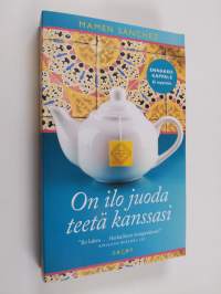 On ilo juoda teetä kanssasi