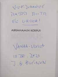 Abrahamin korpus : galaktista runousoppia suurten kertomusten tähtisumuista - Galaktista runousoppia suurten kertomusten tähtisumuista (signeerattu, tekijän omiste)