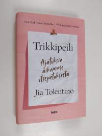 Trikkipeili : ajatuksia aikamme itsepetoksesta