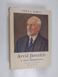 Arvid Järnefelt ja hänen lähimaailmansa