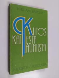 Kiitos kaikesta kauniista : nuorten rukouksia