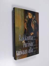 Rakkautta Pariisin taivaan alla : Aino Ackten ja Albert Edelfeltin tarina (ERINOMAINEN)