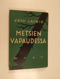 Metsien vapaudessa : novelleja (lukematon)