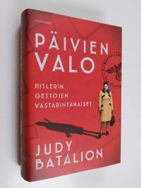 Päivien valo : Hitlerin gettojen vastarintanaiset (ERINOMAINEN)