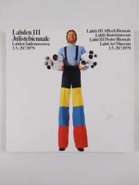 Lahden III julistebiennale : 3.5.-29.7.1979, Lahden taidemuseo = Lahti III Poster Biennale - Lahti III Poster Biennale