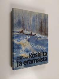 Koskilta ja erämaista